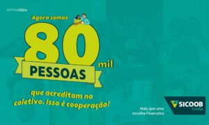 Sicoob Credija celebra conquista histórica de 80 mil cooperados