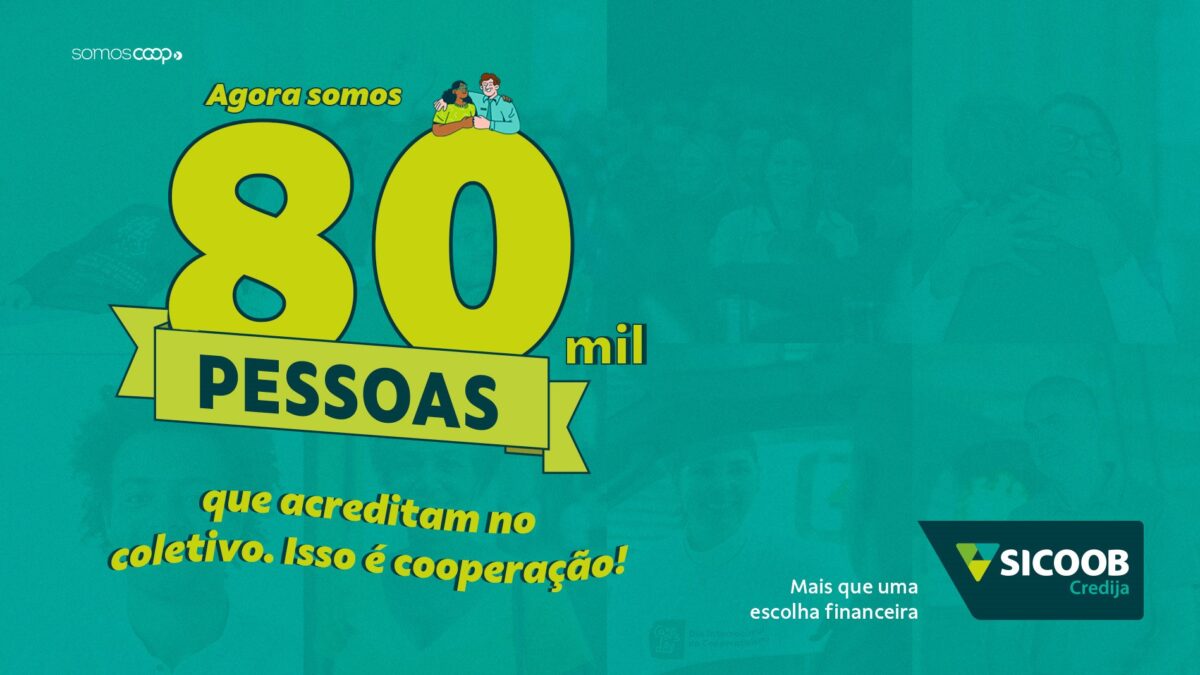Sicoob Credija celebra conquista histórica de 80 mil cooperados